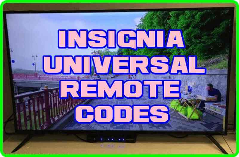 Insignia TV Universal Remote Control Codes | Tips and Guide