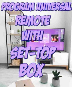How to Program Universal Remote with Set-Top Box
