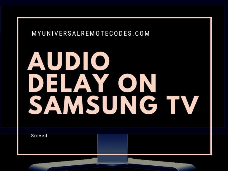 Audio Delay On Samsung Tv