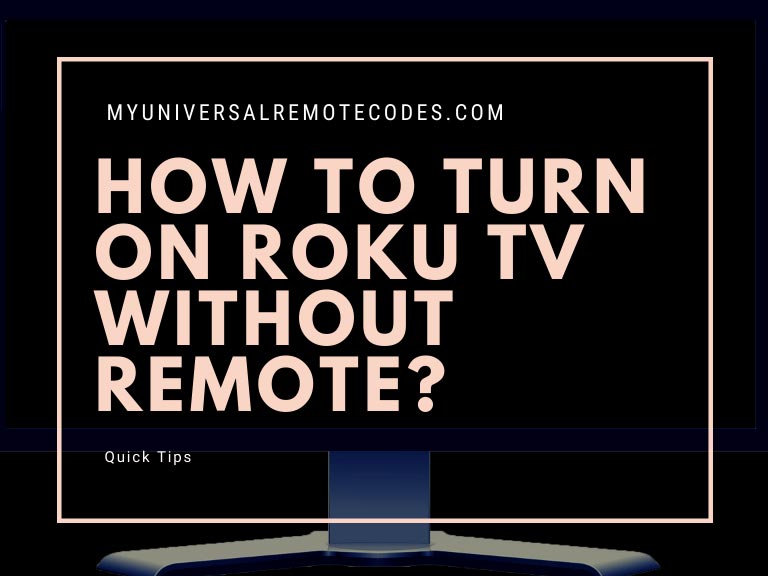 How to Turn on Roku TV Without Remote - My Universal Remote Tips And Codes