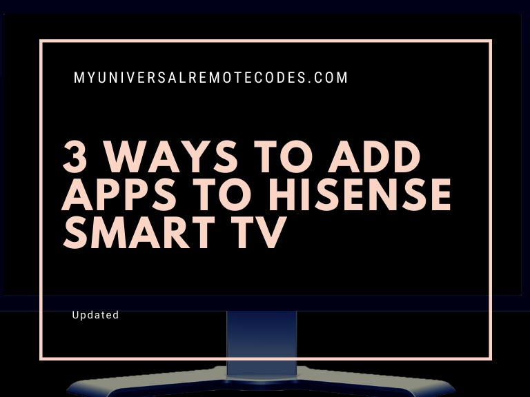 3 Ways To Add Apps To Hisense Tv My Universal Remote Tips And Codes