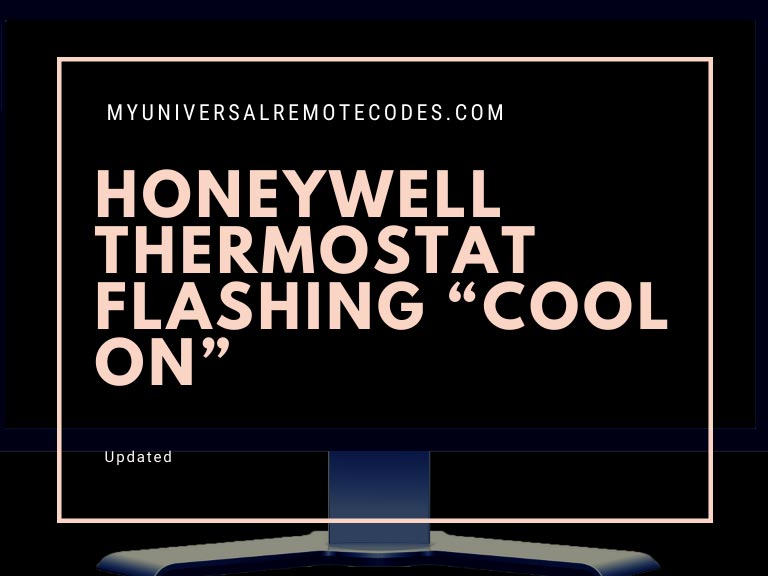 Honeywell Thermostat Flashing “Cool On” Complete Guide My Universal Remote Tips And Codes