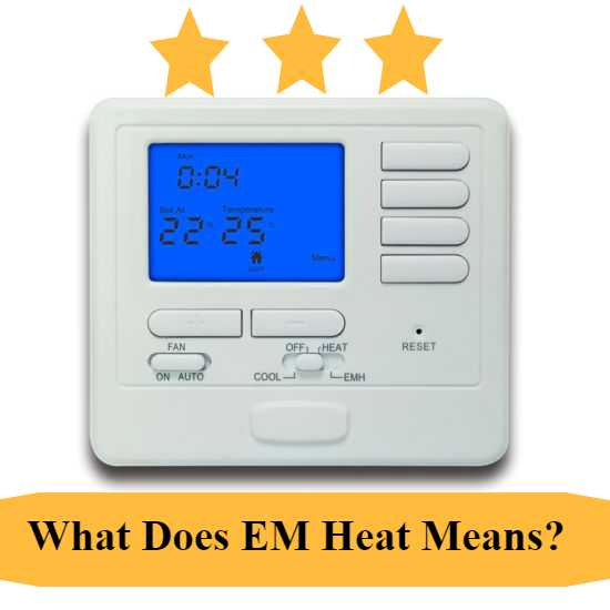 What Is Em Heat Mean On A Thermostat