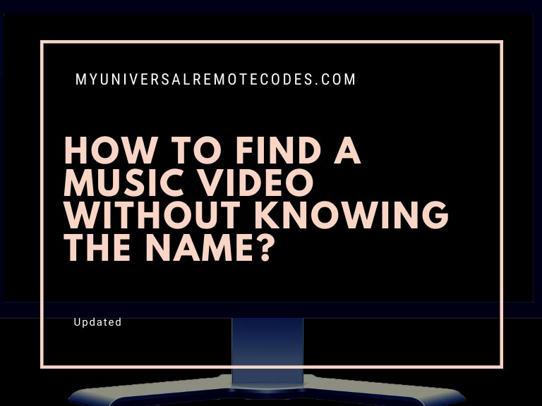 how-to-find-a-music-video-without-knowing-the-name-my-universal