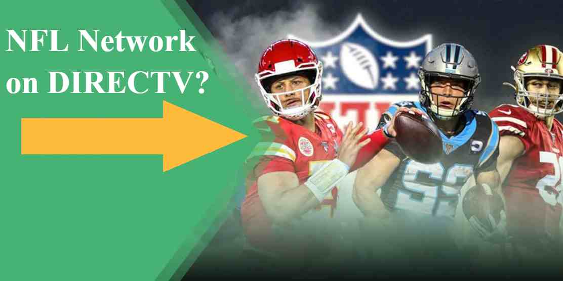 What channel is NFL Network on DIRECTV? Updated 2023