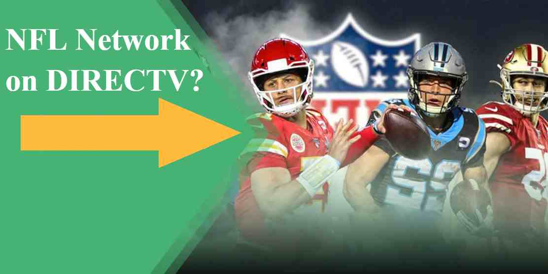 What channel is NFL Network on DIRECTV? - Updated 2022