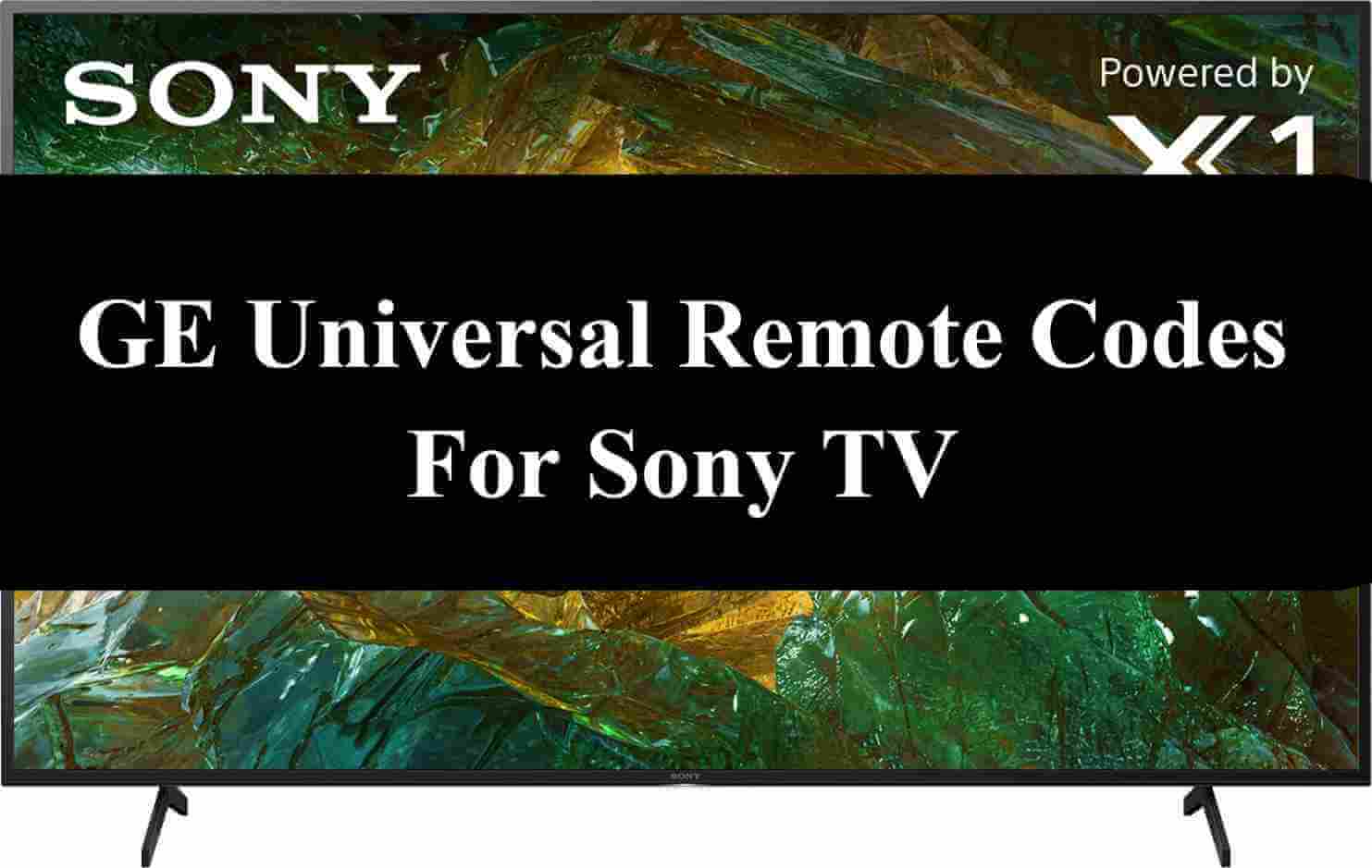 GE Universal Remote Codes for Sony TV and Setup Guide [2022]