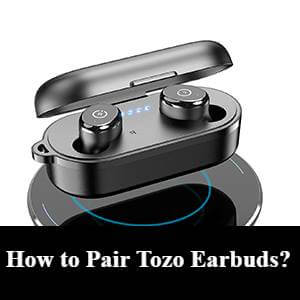 How to Pair Tozo Earbuds to All Your Devices? - [Updated Guide 2022]