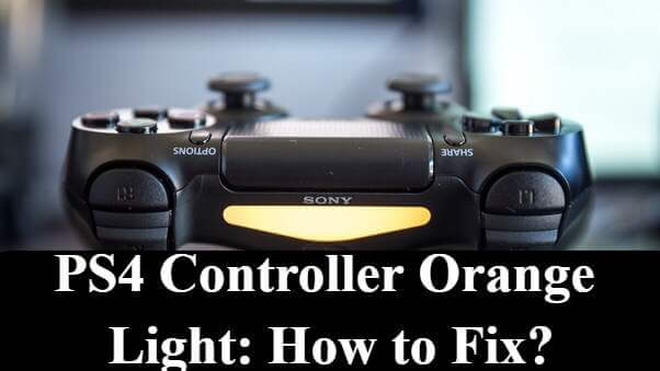 PS4 Controller Orange Light - What It Mean How It Fixed?