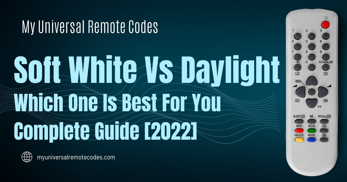 Soft white vs Daylight Which One is Best For You? [2022]