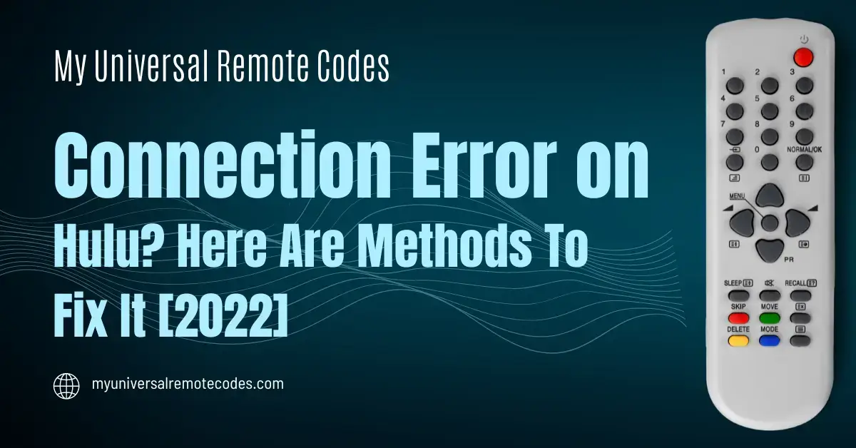 Hulu Connection Error? - Here Are Best Methods to Fix It [2022]