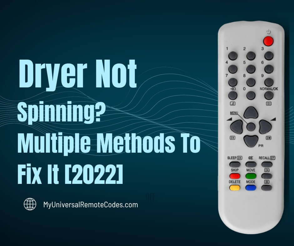 Dryer Not Spinning? Multiple Methods To Fix [2022]