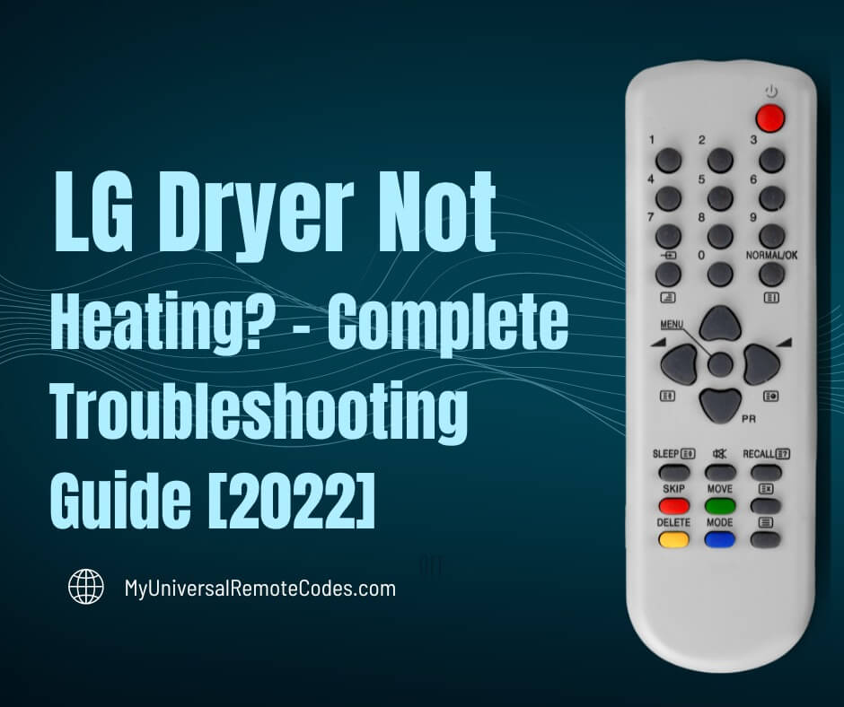 LG Dryer Not Heating? Complete Troubleshooting Guide [2022]