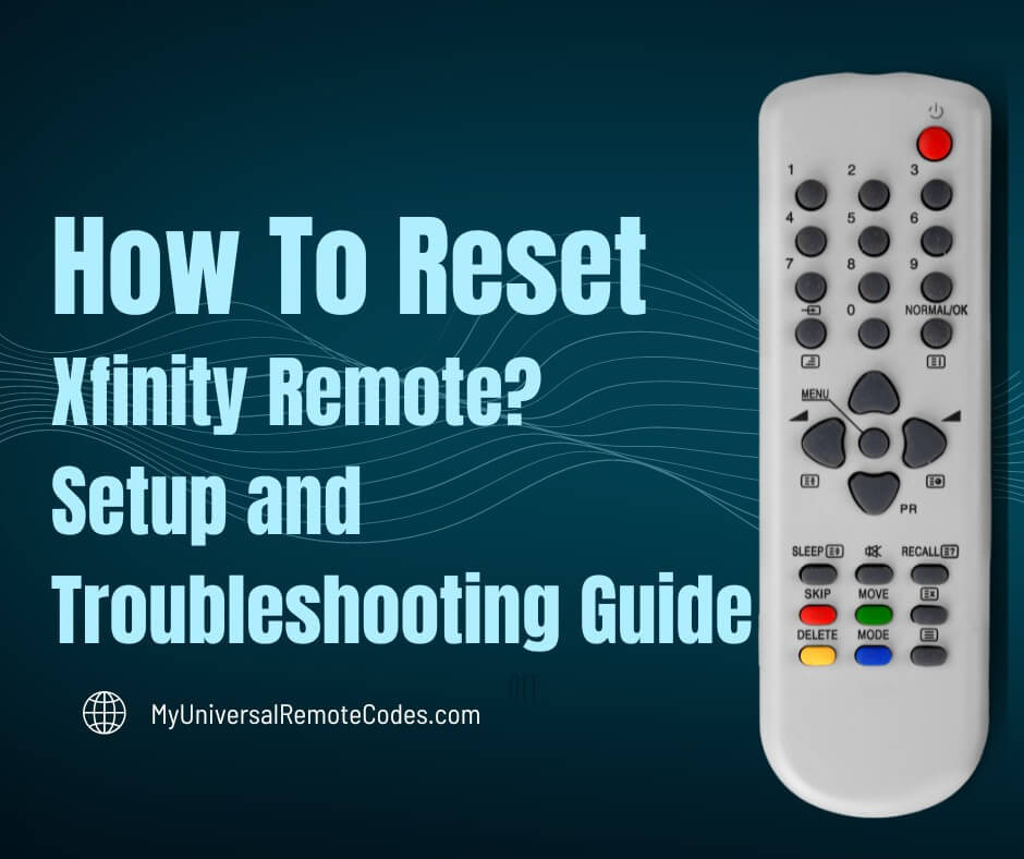 How To Reset Xfinity Remote? Setup and Troubleshooting Guide