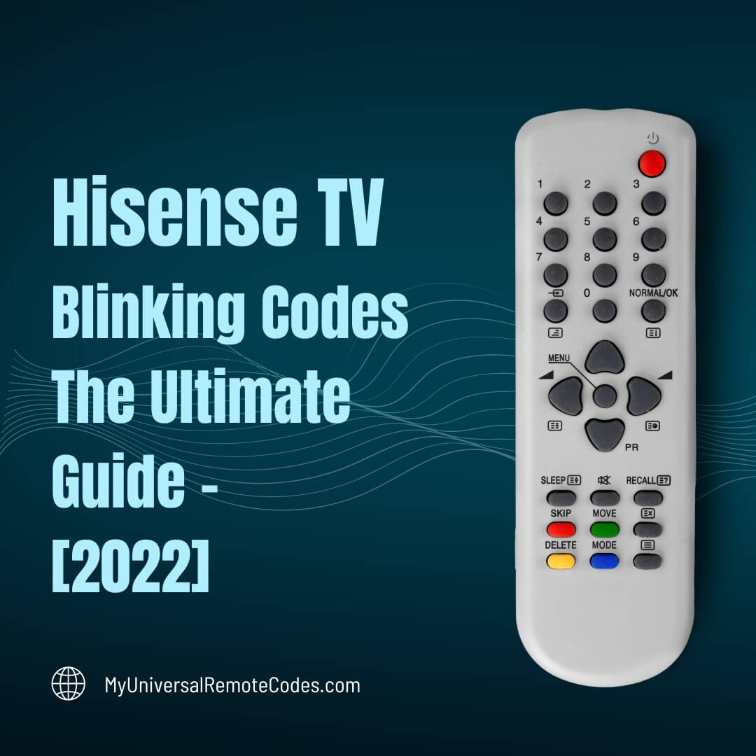 Hisense TV Blinking Codes The Ultimate Guide [2022]