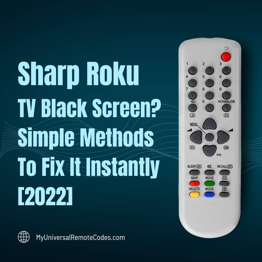 Sharp Roku TV Black Screen? Simple Methods To Fix It