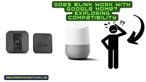 Does Blink Work With Google Home