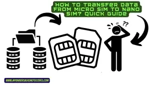 How to Transfer Data from Micro SIM to Nano SIM